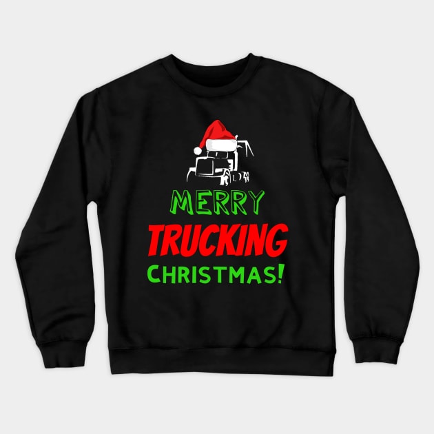 Merry Trucking Christmas Crewneck Sweatshirt by TruckerJunk